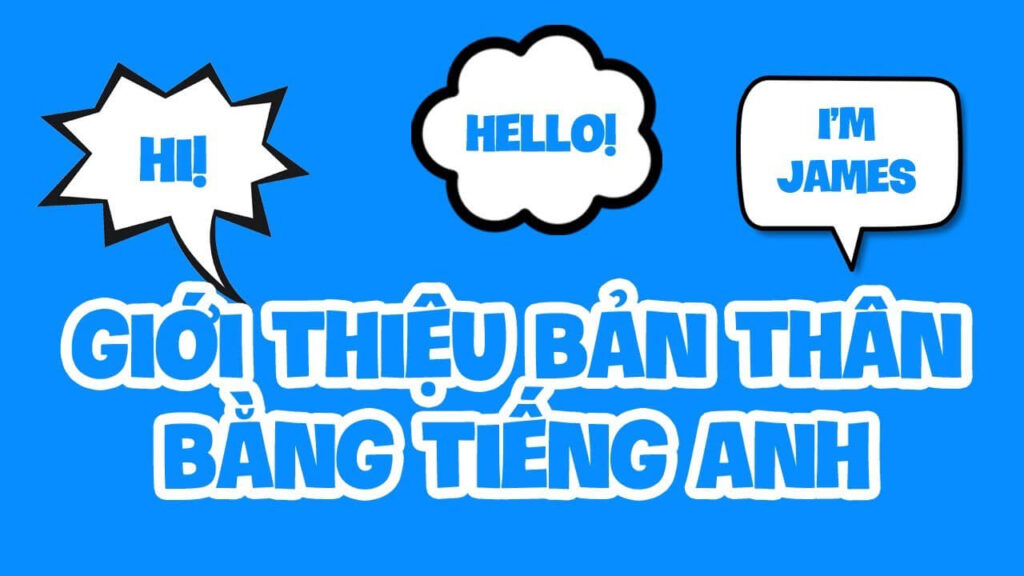 Cách Giới Thiệu Bản Thân Bằng Tiếng Anh