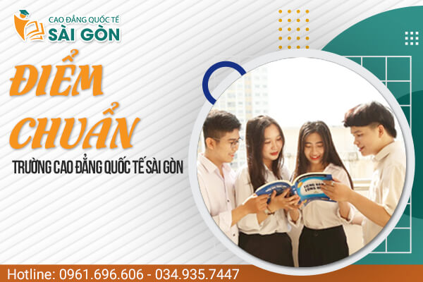 Điểm chuẩn Trường Cao đẳng Quốc tế Sài Gòn 2025 mới nhất