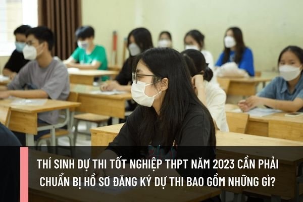 Hồ sơ đăng ký thi tốt nghiệp THPT 2023 – Cập nhật mới nhất