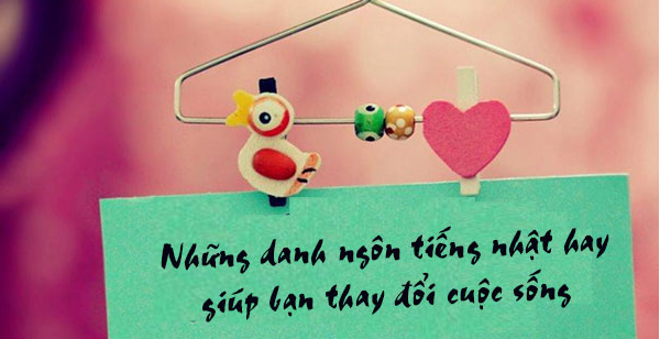 Những Câu Danh Ngôn Tiếng Nhật Hay Nhất Mọi Thời Đại
