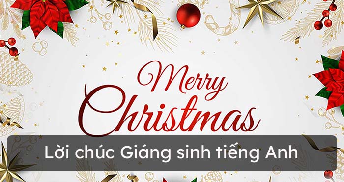 Những Lời Chúc Giáng Sinh Tiếng Anh Hay Nhất