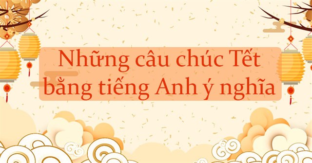 Những lời chúc mừng năm mới bằng tiếng Anh ý nghĩa nhất
