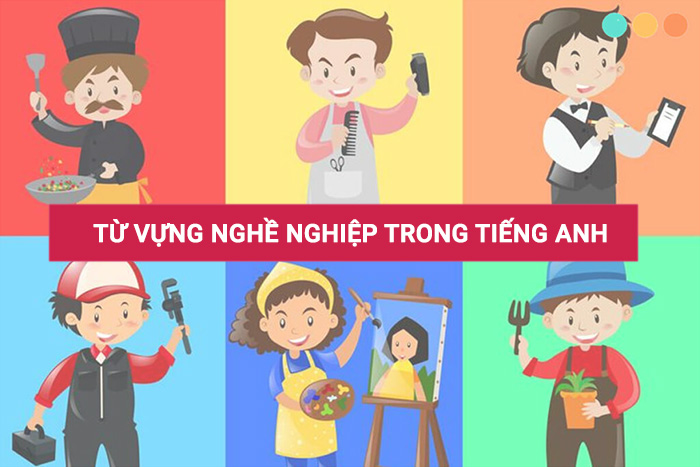 Từ vựng về nghề nghiệp tiếng Anh