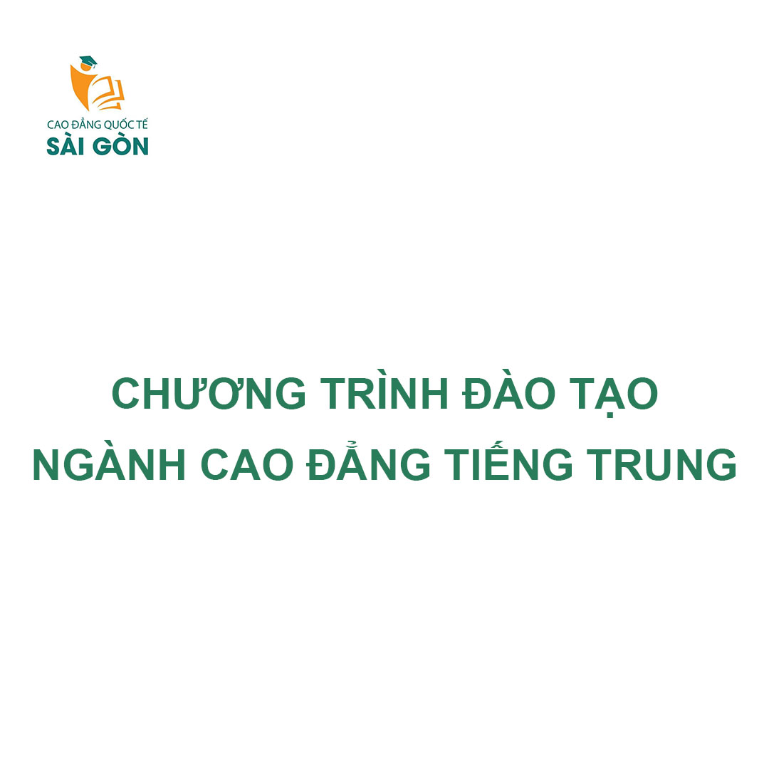 Chương Trình Đào Tạo Ngành Tiếng Trung|Trường Cao Đẳng Quốc Tế Sài Gòn