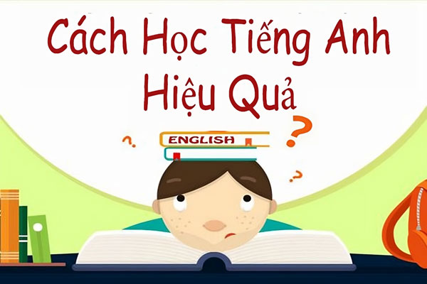 5 Cách Học Tiếng Anh Hiệu Quả Nhất