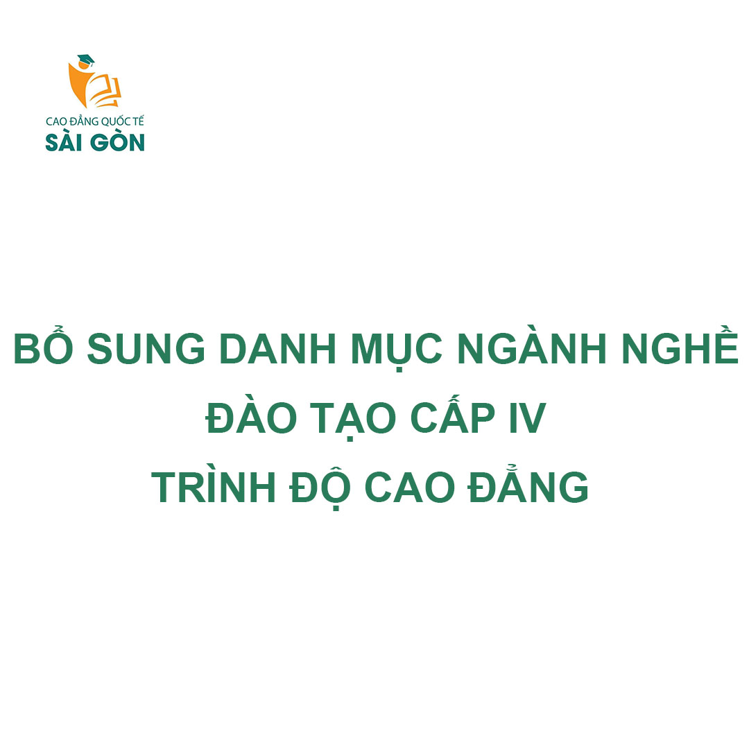 Bổ sung Danh mục ngành, nghề đào tạo cấp IV trình độ Trung cấp và trình độ Cao đẳng