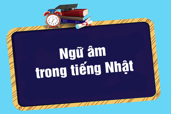 Các loại ngữ âm tiếng Nhật và cách sử dụng