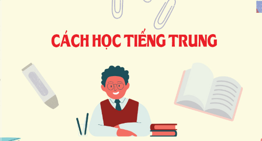 Cách Học Tiếng Trung Cơ Bản Nhất
