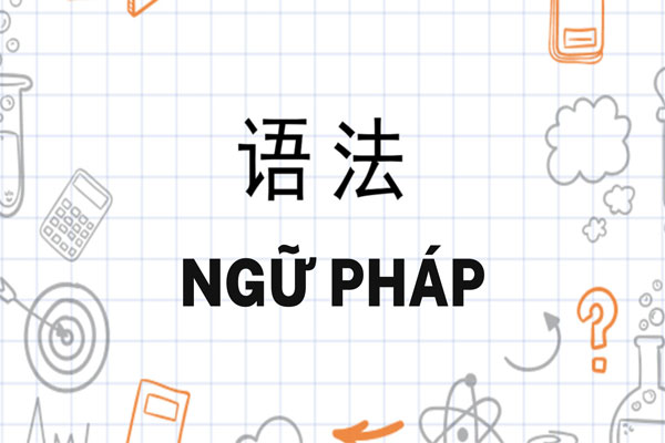 Cách Sử Dụng Cấu Trúc Ngữ Pháp Tiếng Trung Cơ Bản Nhất