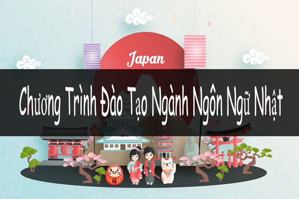 Chương trình đào tạo ngành Ngôn ngữ Nhật – Cập nhật thông tin mới nhất