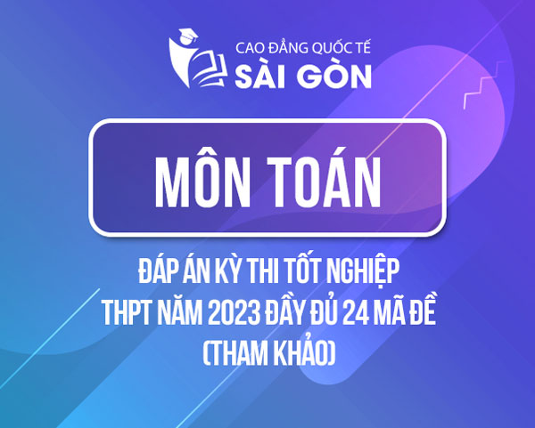 Đáp án đề thi Toán THPT Quốc gia 2023 full 24 mã đề