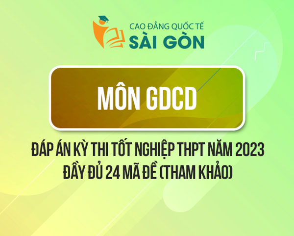 Đáp án đề thi môn Giáo dục công dân THPT Quốc gia 2023 full 24 mã đề
