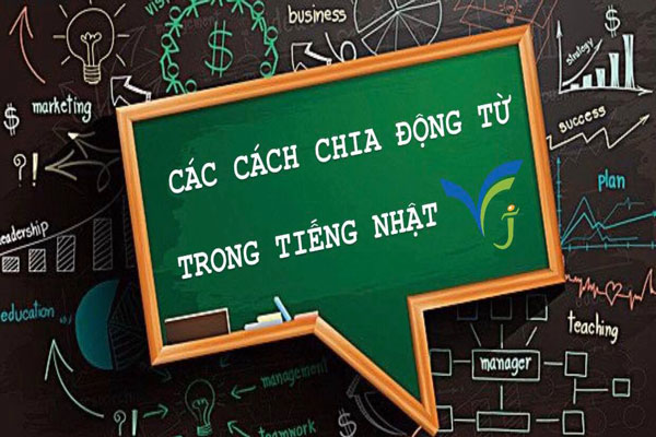 Động Từ Và Các Cách Chia Động Từ Trong Tiếng Nhật