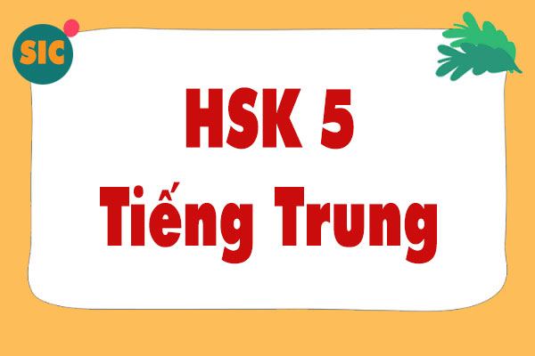 Học HSK 5 mất bao lâu? HSK 5 cần bao nhiêu từ vựng?