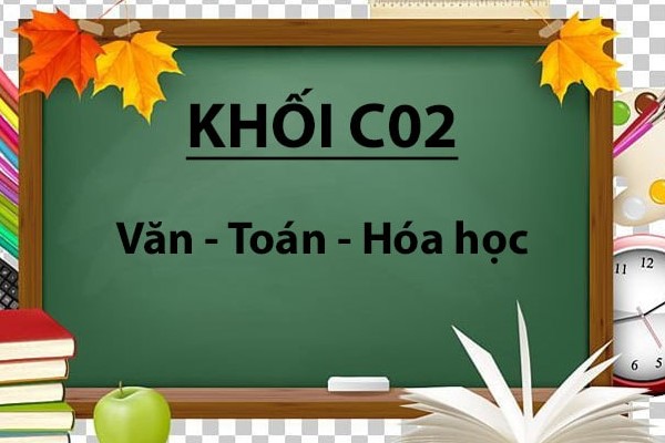 Khối C02 gồm những môn nào? Ngành nào? Trường nào?