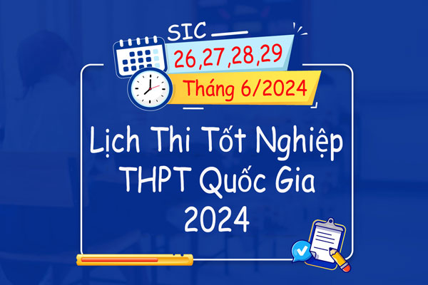 Cập nhật ngày thi THPT Quốc gia 2024 mới nhất