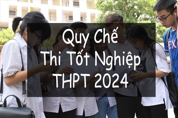 Điểm mới trong quy chế thi tốt nghiệp THPT 2024