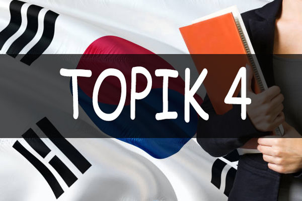 TOPIK 4 tiếng Hàn là gì? Học TOPIK 4 mất bao lâu?