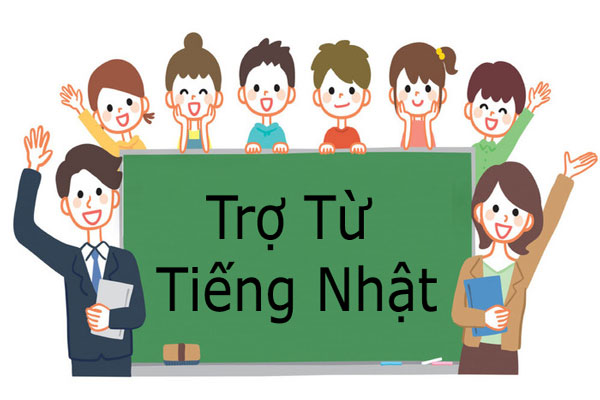 Trợ từ và cách sử dụng trong tiếng Nhật chuẩn nhất
