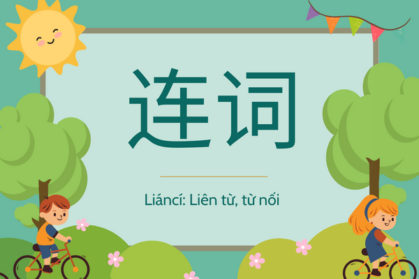 Tổng hợp các từ nối trong tiếng Trung đầy đủ nhất
