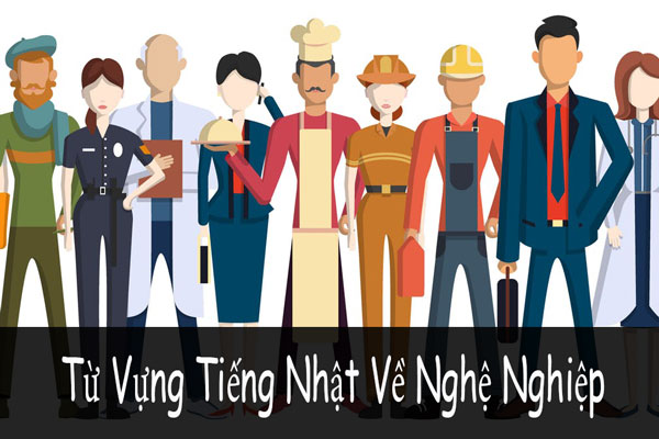Tổng hợp từ vựng tiếng Nhật về nghề nghiệp