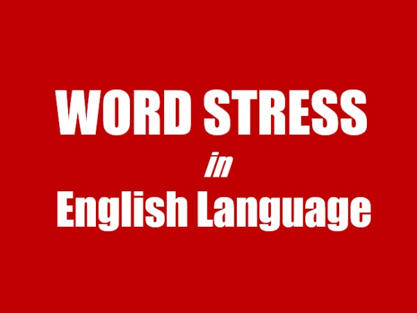 Trọng âm tiếng Anh là gì? (Word Stress)