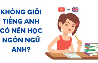 [Giải đáp thắc mắc] Không giỏi tiếng Anh có nên học Ngôn ngữ Anh?